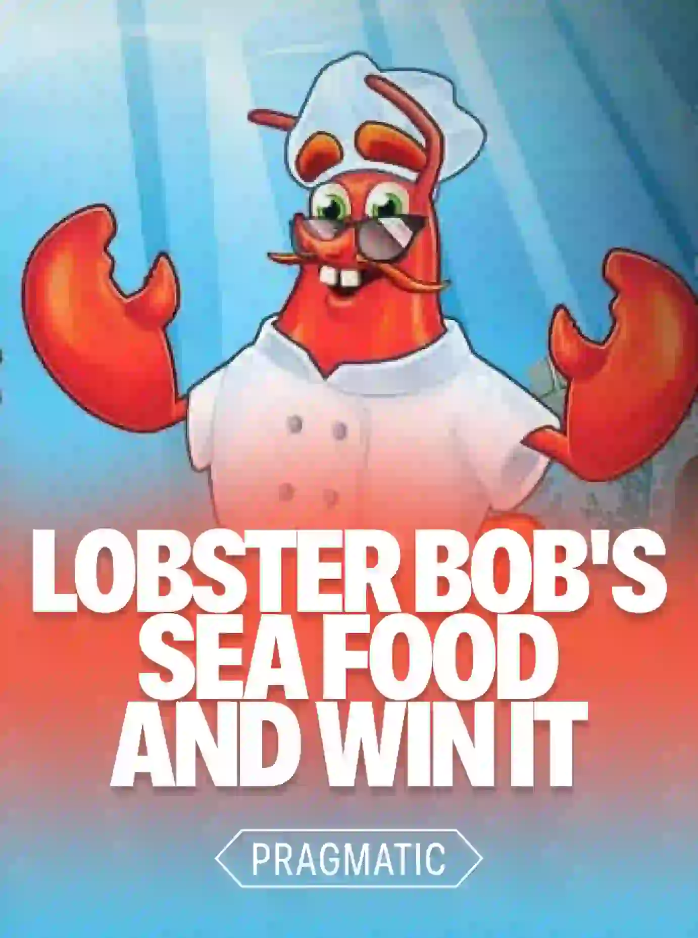 Lobster Bob’s Sea Food and Win It